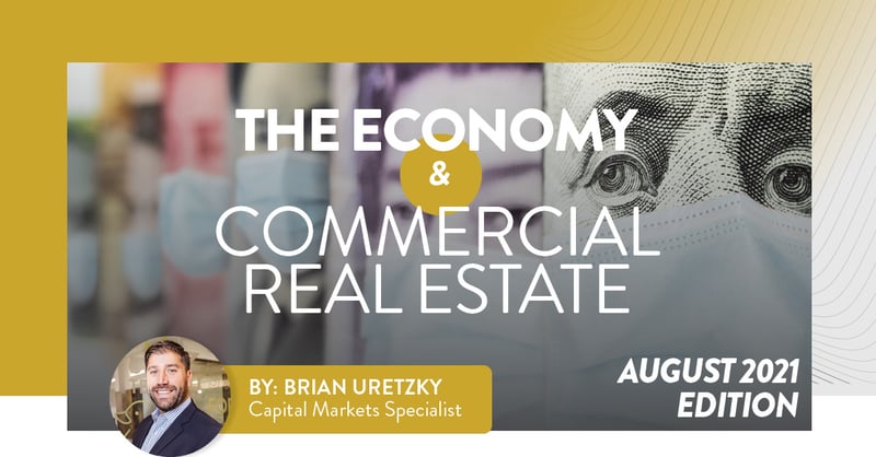 The Economy and Commercial Real Estate: August 2021